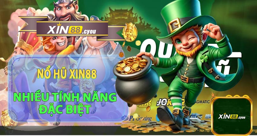 Các tính năng và chức năng đặc biệt của Nổ hũ Xin88