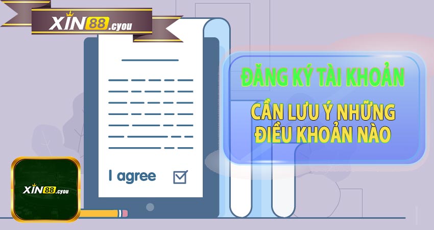 Đăng ký tài khoản cần lưu ý những điều khoản nào