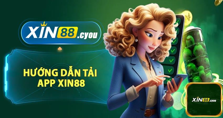 Hướng dẫn tải app xin88 dễ dàng