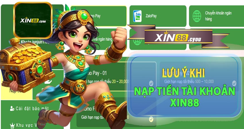 Lưu ý khi thực hiện nạp tiền tài khoản xin88