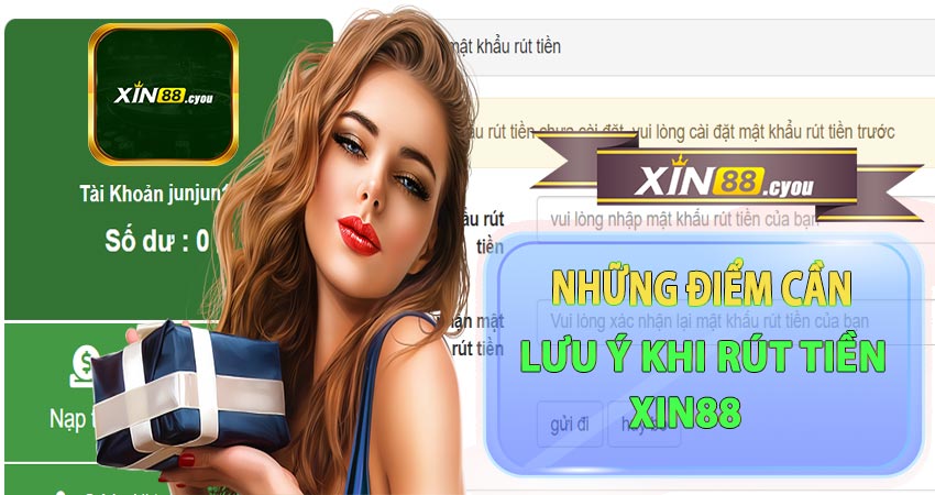 Những điểm cần lưu ý khi thực hiện rút tiền tài khoản xin88