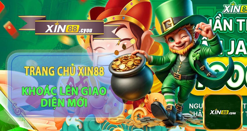 Trang chủ xin88 khoác lên giao diện mới